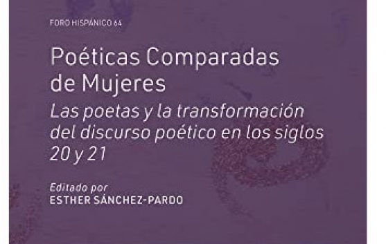 Presentación de <i>Poéticas Comparadas de Mujeres. Las poetas y la Transformación del discurso poéticos en los siglos 20 y 21</i>